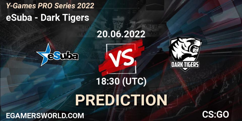 eSuba contre Dark Tigers : prédiction de match. 20.06.2022 at 18:30. Counter-Strike (CS2), Y-Games PRO Series 2022