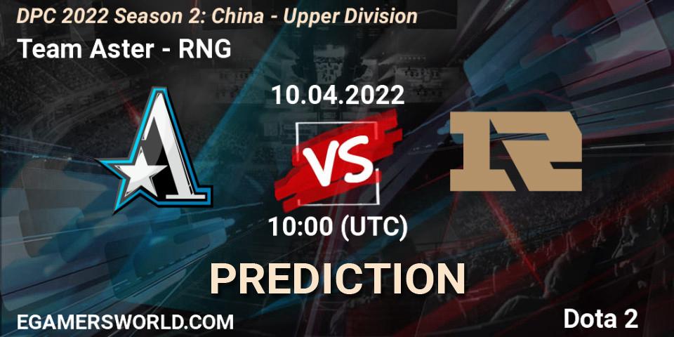 Team Aster contre RNG : prédiction de match. 20.04.2022 at 09:59. Dota 2, DPC 2021/2022 Tour 2 (Season 2): China Division I (Upper)