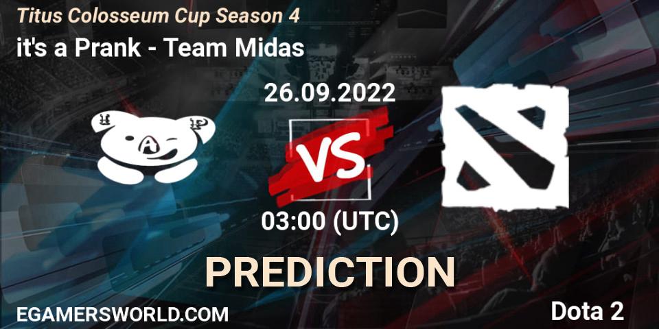 it's a Prank contre Team Midas : prédiction de match. 26.09.2022 at 03:11. Dota 2, Titus Colosseum Cup Season 4 