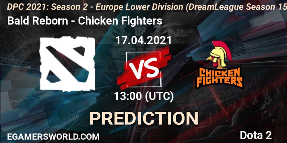 Bald Reborn contre Chicken Fighters : prédiction de match. 17.04.2021 at 12:55. Dota 2, DPC 2021: Season 2 - Europe Lower Division (DreamLeague Season 15)