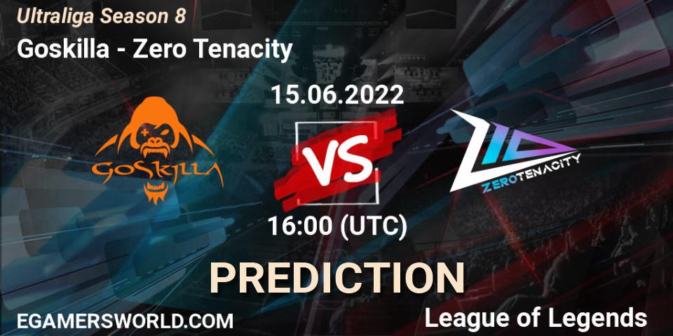 Goskilla contre Zero Tenacity : prédiction de match. 15.06.2022 at 17:00. LoL, Ultraliga Season 8