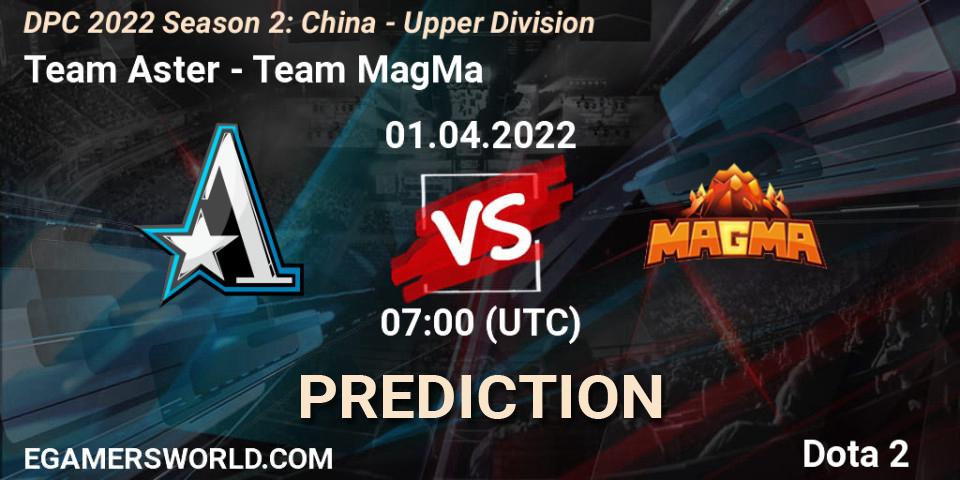 Team Aster contre Team MagMa : prédiction de match. 15.04.2022 at 10:30. Dota 2, DPC 2021/2022 Tour 2 (Season 2): China Division I (Upper)