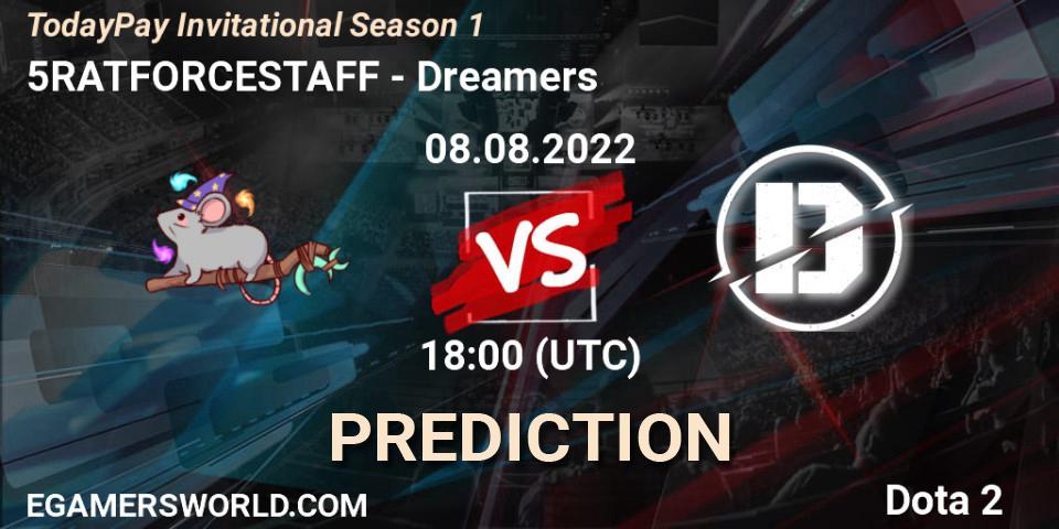 5RATFORCESTAFF contre Dreamers : prédiction de match. 08.08.2022 at 18:15. Dota 2, TodayPay Invitational Season 1