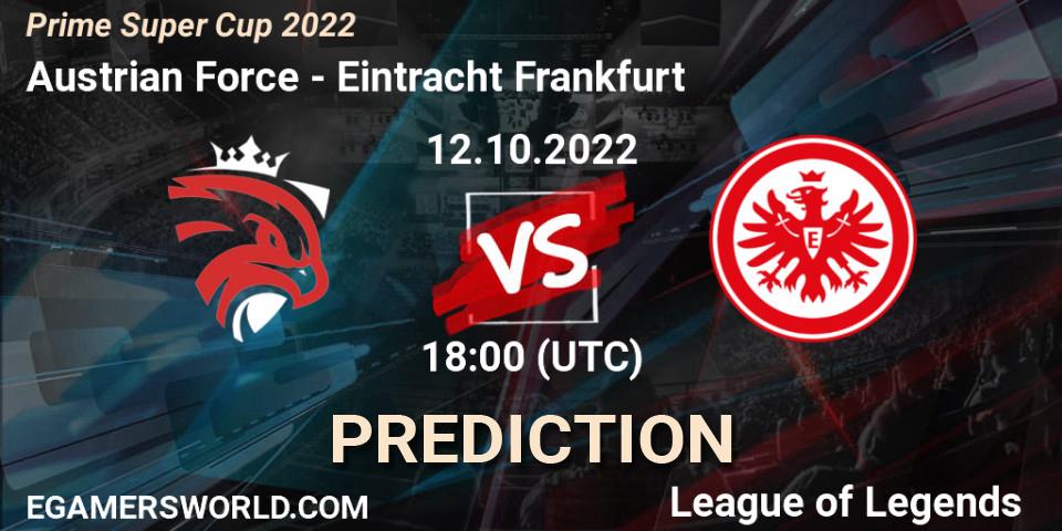 Austrian Force contre Eintracht Frankfurt : prédiction de match. 12.10.2022 at 18:00. LoL, Prime Super Cup 2022