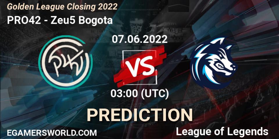 PRO42 contre Zeu5 Bogota : prédiction de match. 07.06.2022 at 03:00. LoL, Golden League Closing 2022