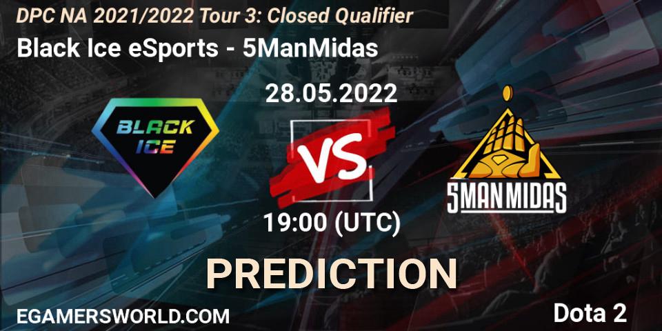 Black Ice eSports contre 5ManMidas : prédiction de match. 28.05.2022 at 19:00. Dota 2, DPC NA 2021/2022 Tour 3: Closed Qualifier
