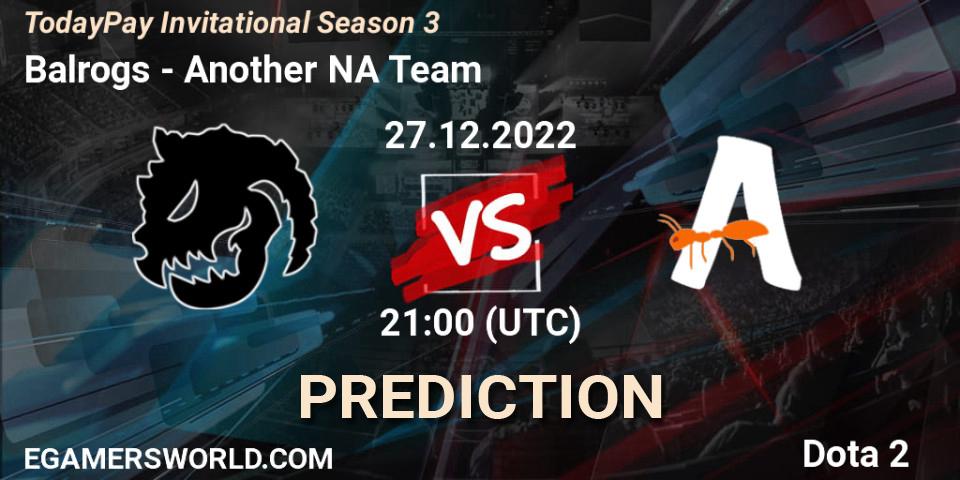 Balrogs contre Another NA Team : prédiction de match. 27.12.2022 at 21:21. Dota 2, TodayPay Invitational Season 3
