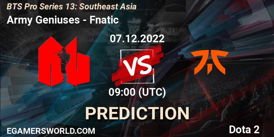 Army Geniuses contre Fnatic : prédiction de match. 07.12.2022 at 09:01. Dota 2, BTS Pro Series 13: Southeast Asia