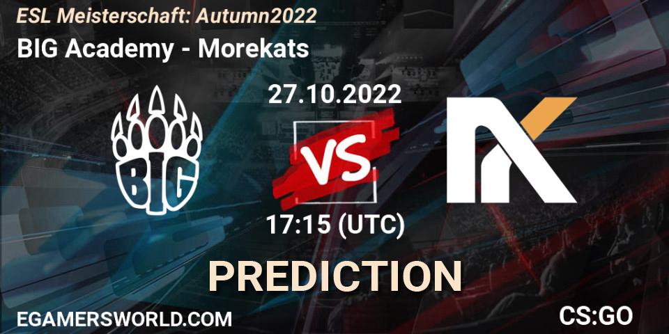BIG Academy contre Morekats : prédiction de match. 27.10.2022 at 17:15. Counter-Strike (CS2), ESL Meisterschaft: Autumn 2022