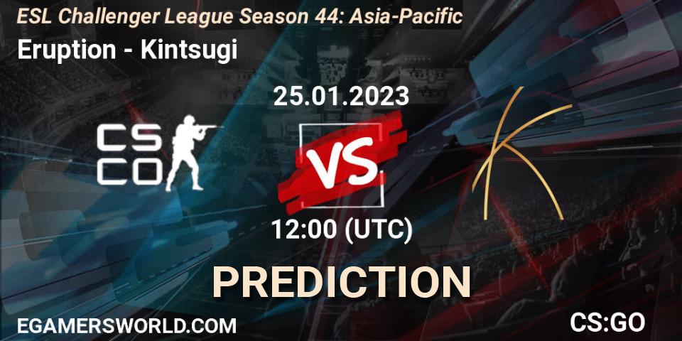 Eruption contre Kintsugi : prédiction de match. 25.01.2023 at 12:00. Counter-Strike (CS2), ESL Challenger League Season 44: Asia-Pacific