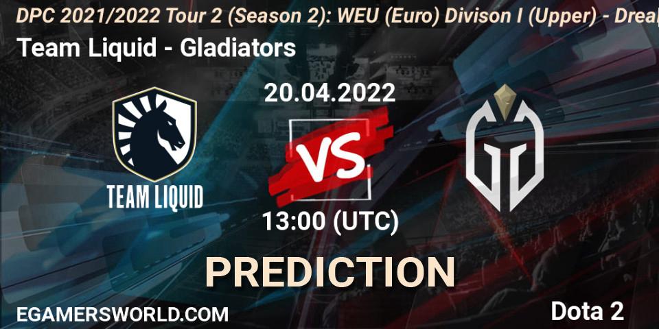 Team Liquid contre Gladiators : prédiction de match. 20.04.2022 at 12:55. Dota 2, DPC 2021/2022 Tour 2 (Season 2): WEU (Euro) Divison I (Upper) - DreamLeague Season 17