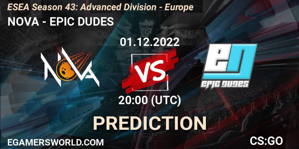 NOVA contre EPIC DUDES : prédiction de match. 01.12.22. CS2 (CS:GO), ESEA Season 43: Advanced Division - Europe
