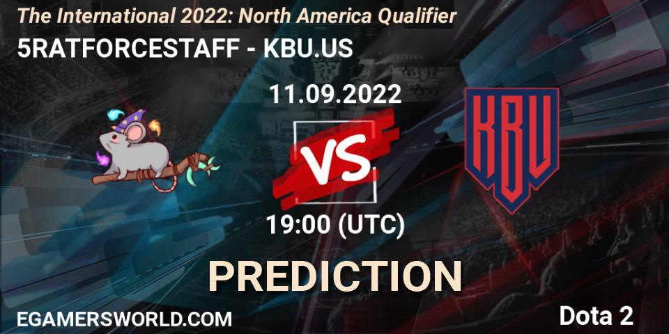 5RATFORCESTAFF contre KBU.US : prédiction de match. 11.09.22. Dota 2, The International 2022: North America Qualifier