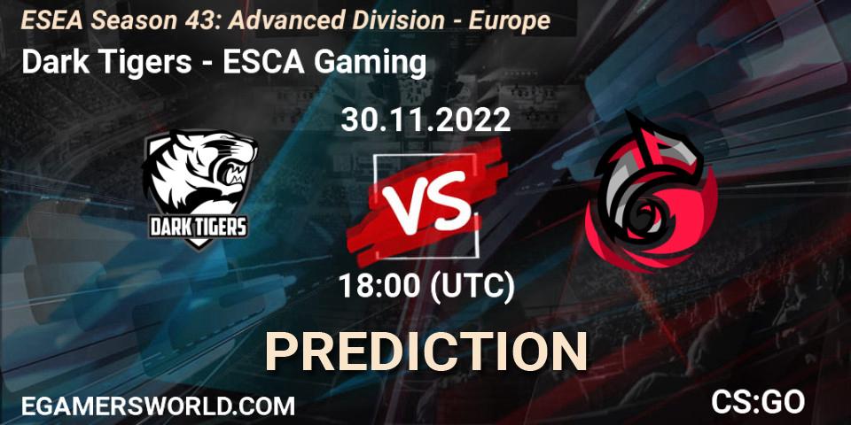 Dark Tigers contre ESCA Gaming : prédiction de match. 30.11.22. CS2 (CS:GO), ESEA Season 43: Advanced Division - Europe