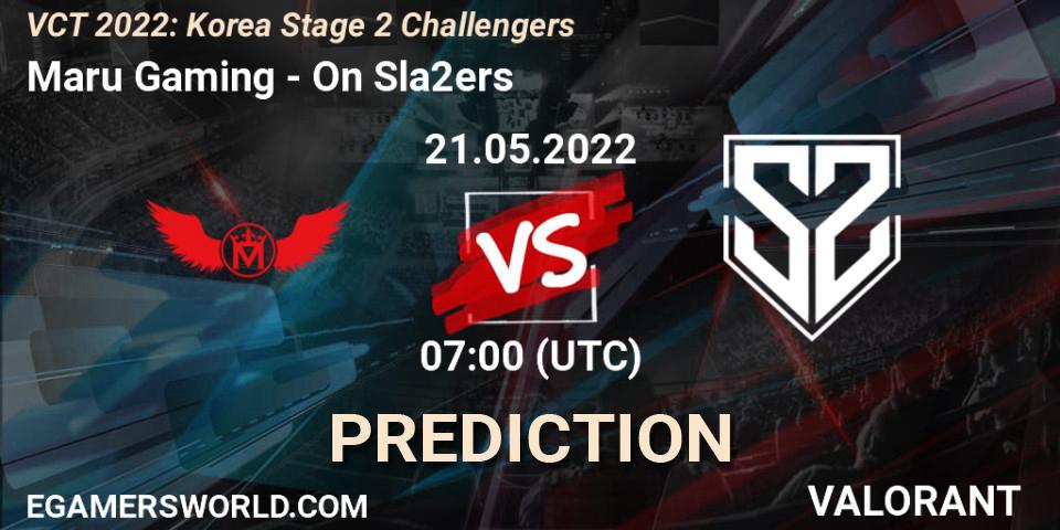 Maru Gaming contre On Sla2ers : prédiction de match. 21.05.2022 at 07:00. VALORANT, VCT 2022: Korea Stage 2 Challengers