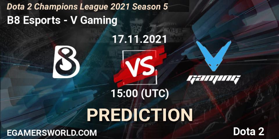 B8 Esports contre V Gaming : prédiction de match. 17.11.2021 at 15:03. Dota 2, Dota 2 Champions League 2021 Season 5