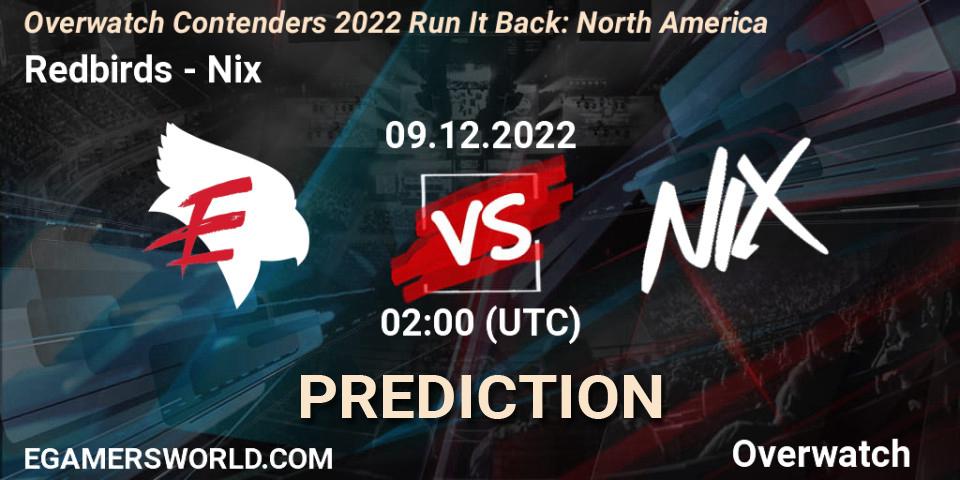 Redbirds contre Nix : prédiction de match. 09.12.2022 at 02:00. Overwatch, Overwatch Contenders 2022 Run It Back: North America