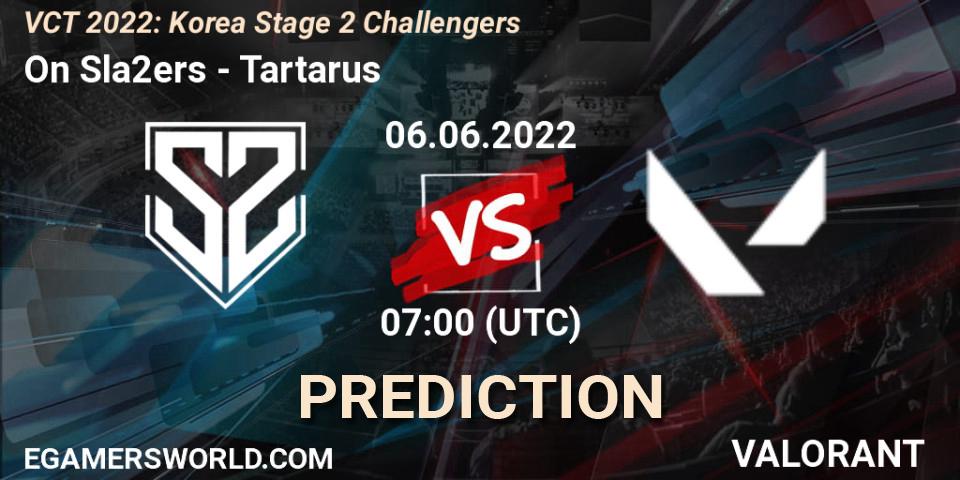 On Sla2ers contre Tartarus : prédiction de match. 06.06.2022 at 07:00. VALORANT, VCT 2022: Korea Stage 2 Challengers