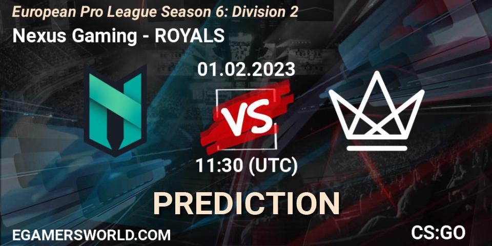 Nexus Gaming contre ROYALS : prédiction de match. 01.02.23. CS2 (CS:GO), European Pro League Season 6: Division 2