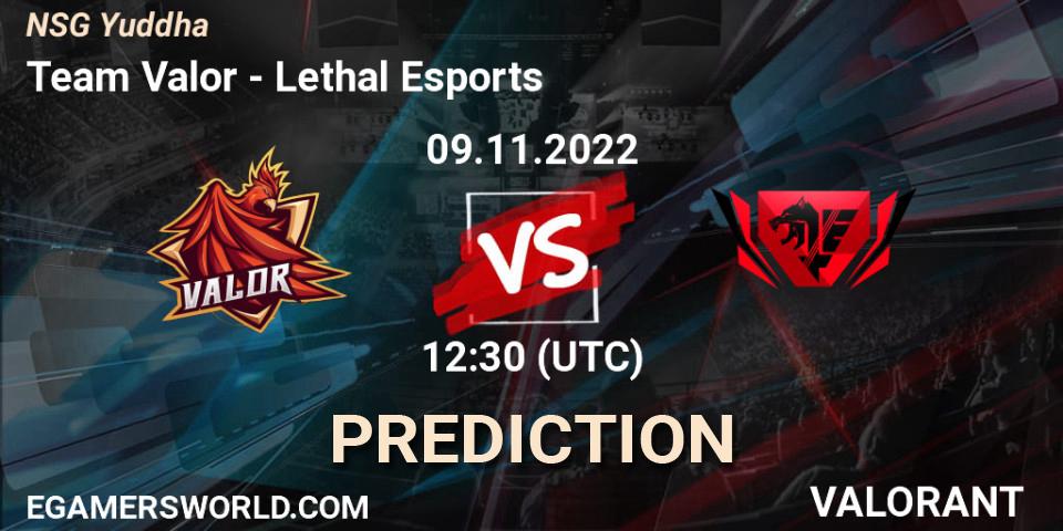 Team Valor contre Lethal Esports : prédiction de match. 09.11.2022 at 12:30. VALORANT, NSG Yuddha