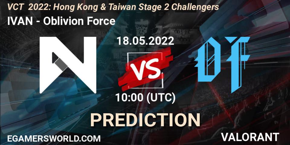 IVAN contre Oblivion Force : prédiction de match. 18.05.2022 at 10:00. VALORANT, VCT 2022: Hong Kong & Taiwan Stage 2 Challengers