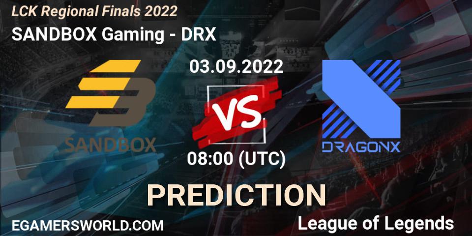 SANDBOX Gaming contre DRX : prédiction de match. 03.09.22. LoL, LCK Regional Finals 2022