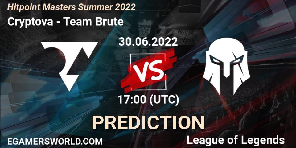 Cryptova contre Team Brute : prédiction de match. 30.06.2022 at 17:00. LoL, Hitpoint Masters Summer 2022