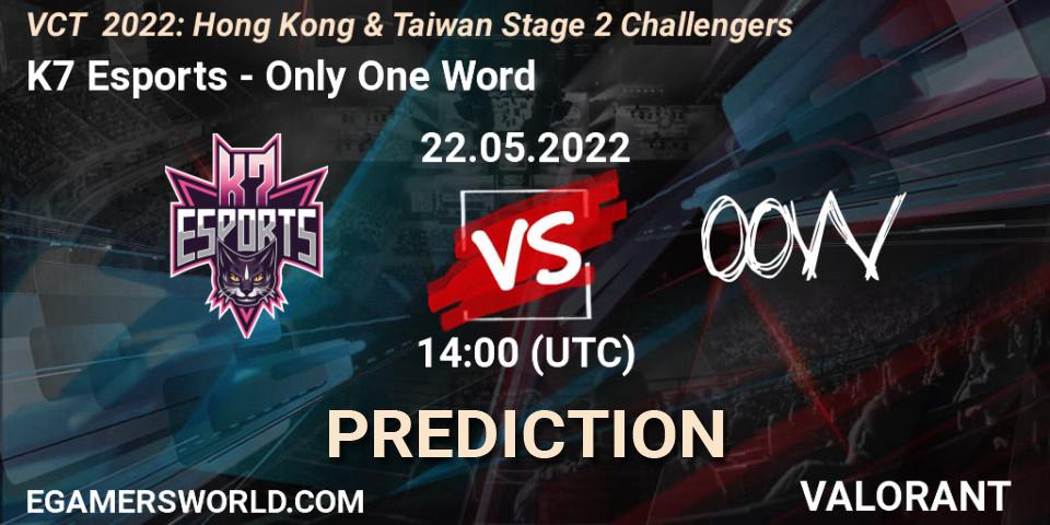 K7 Esports contre Only One Word : prédiction de match. 22.05.2022 at 14:00. VALORANT, VCT 2022: Hong Kong & Taiwan Stage 2 Challengers