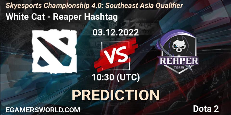 White Cat contre Reaper Hashtag : prédiction de match. 03.12.2022 at 10:45. Dota 2, Skyesports Championship 4.0: Southeast Asia Qualifier