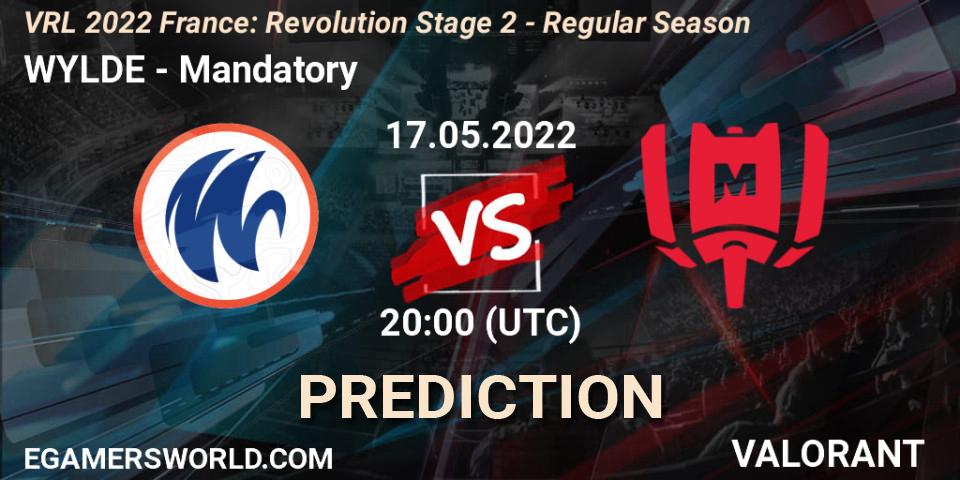 WYLDE contre Mandatory : prédiction de match. 17.05.2022 at 21:00. VALORANT, VRL 2022 France: Revolution Stage 2 - Regular Season