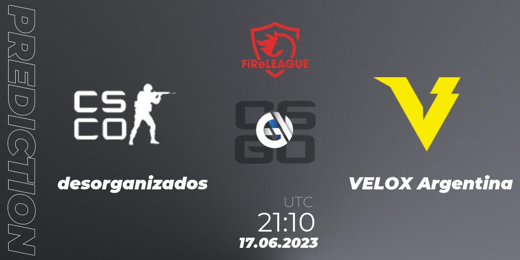 desorganizados contre VELOX Argentina : prédiction de match. 17.06.23. CS2 (CS:GO), FiReLEAGUE Argentina 2023: Closed Qualifier