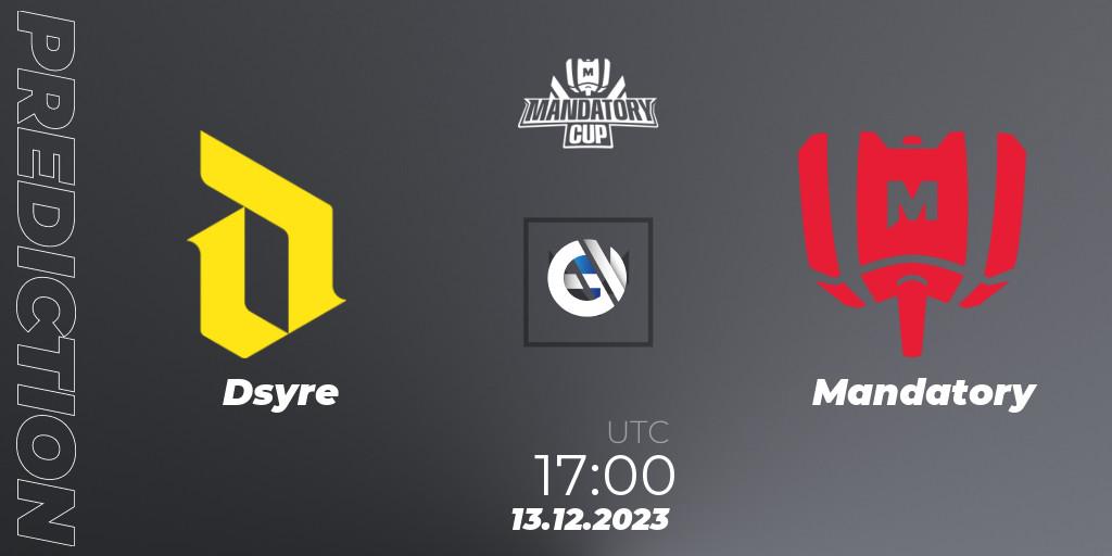 Dsyre contre Mandatory : prédiction de match. 13.12.2023 at 17:00. VALORANT, Mandatory Cup #3