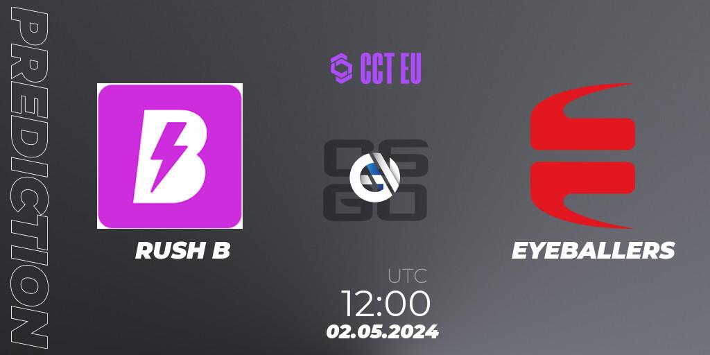RUSH B contre EYEBALLERS : prédiction de match. 02.05.2024 at 12:00. Counter-Strike (CS2), CCT Season 2 Europe Series 2 