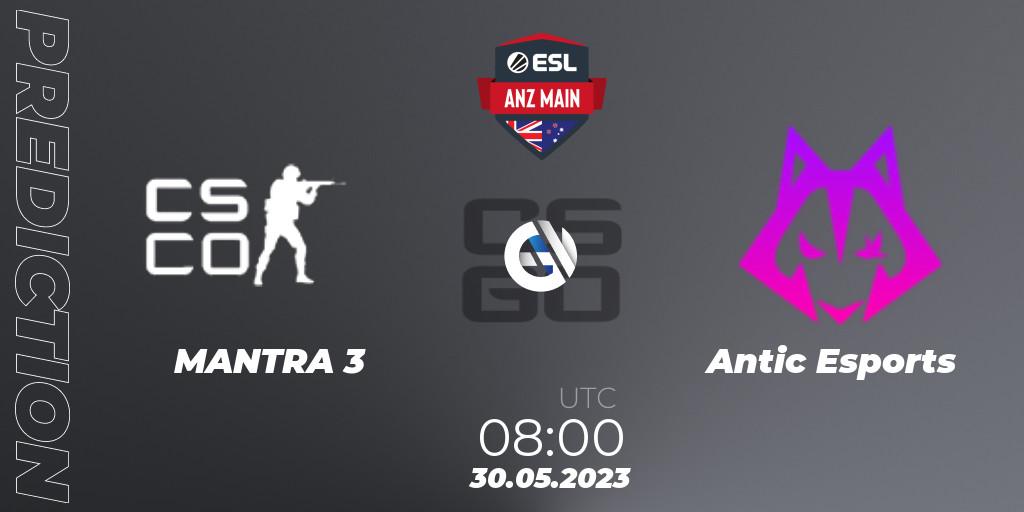 MANTRA 3 contre Antic Esports : prédiction de match. 30.05.23. CS2 (CS:GO), ESL ANZ Main Season 16