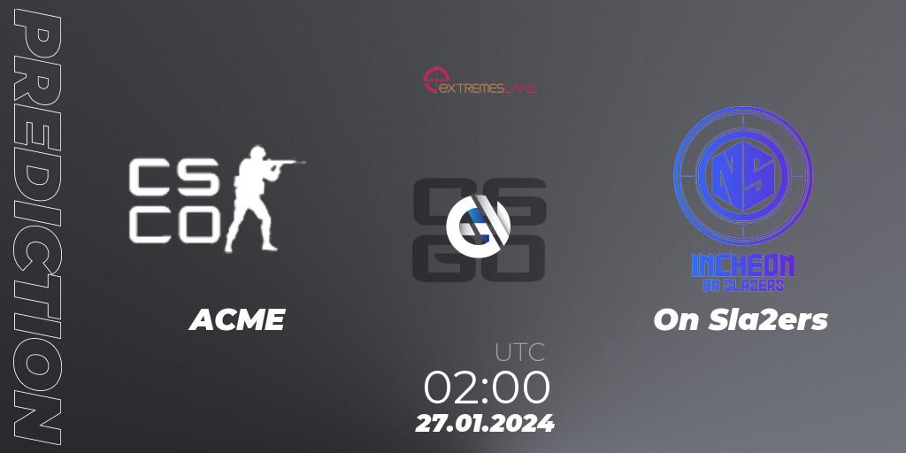 ACME contre On Sla2ers : prédiction de match. 27.01.2024 at 02:00. Counter-Strike (CS2), eXTREMESLAND 2023