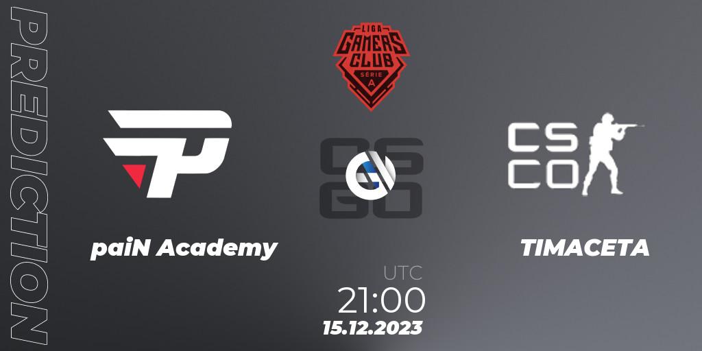 paiN Academy contre TIMACETA : prédiction de match. 15.12.2023 at 21:00. Counter-Strike (CS2), Gamers Club Liga Série A: December 2023