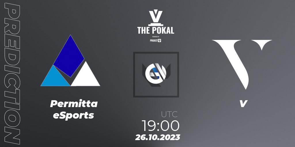 Permitta eSports contre V : prédiction de match. 26.10.2023 at 19:00. VALORANT, PROJECT V 2023: THE POKAL