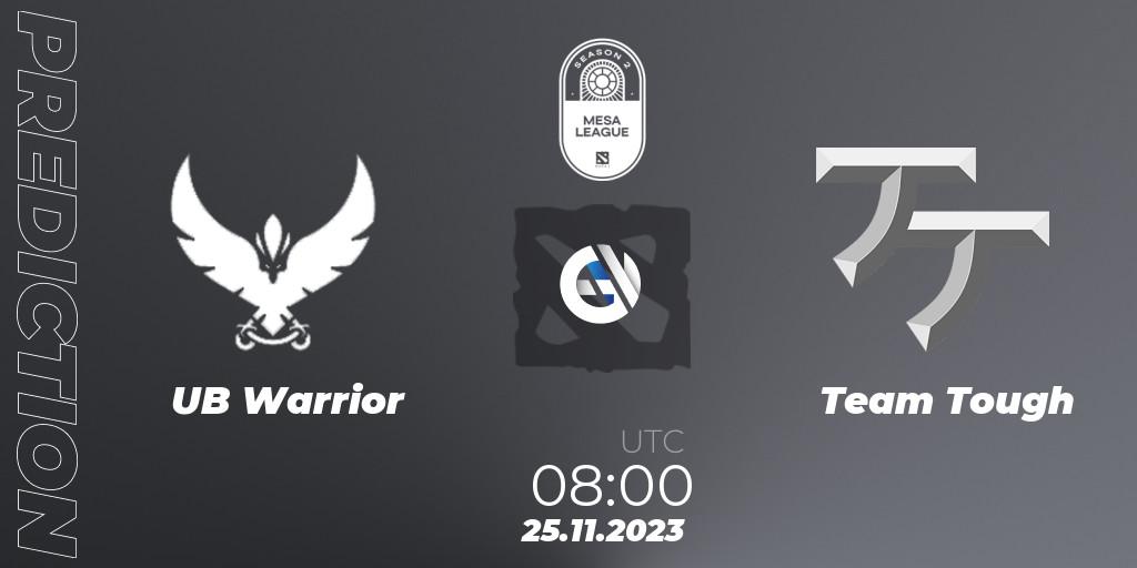 UB Warrior contre Team Tough : prédiction de match. 25.11.2023 at 08:00. Dota 2, MESA League Season 2