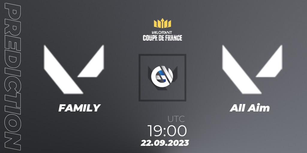 FAMILY contre All Aim : prédiction de match. 22.09.2023 at 19:40. VALORANT, VCL France: Revolution - Coupe De France 2023