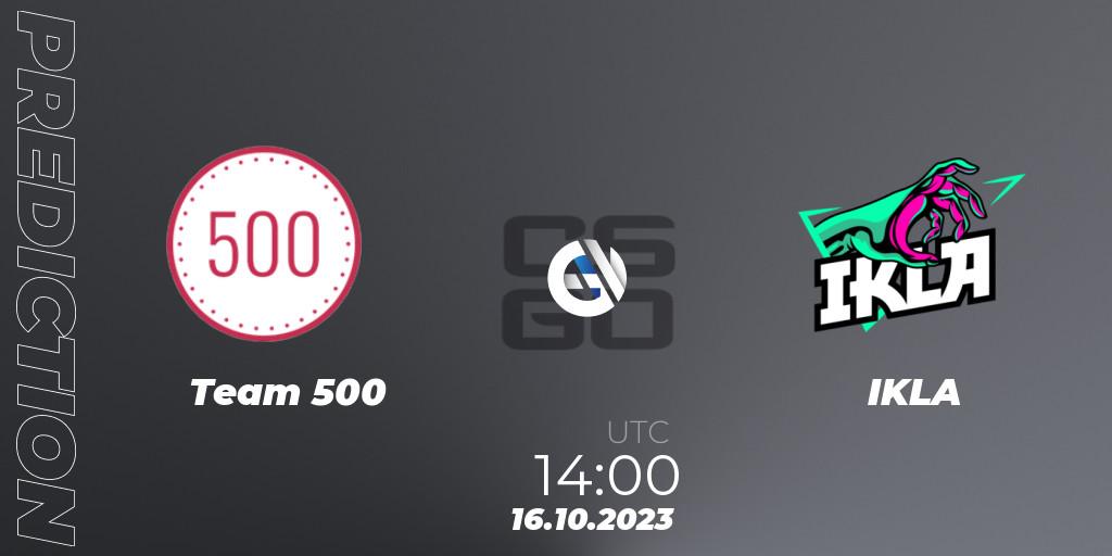 Team 500 contre IKLA : prédiction de match. 16.10.2023 at 14:40. Counter-Strike (CS2), YaLLa Compass 2024