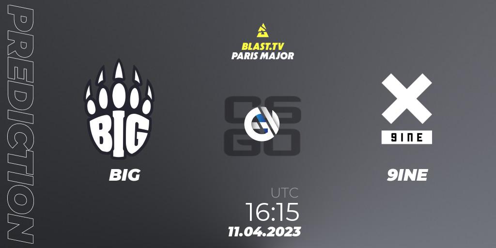 BIG contre 9INE : prédiction de match. 11.04.2023 at 16:10. Counter-Strike (CS2), BLAST.tv Paris Major 2023 Europe RMR B