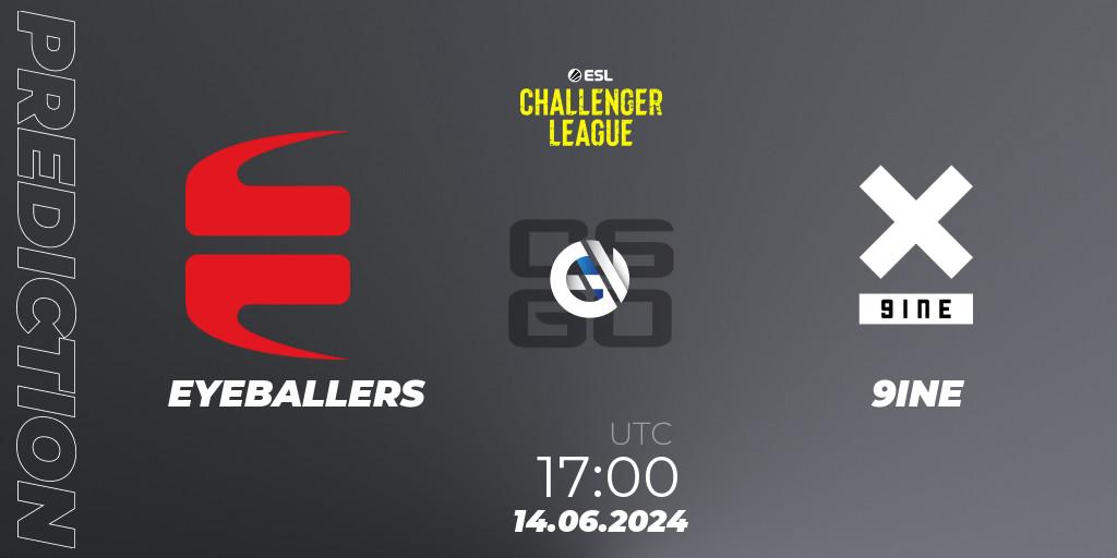 EYEBALLERS contre 9INE : prédiction de match. 14.06.2024 at 17:00. Counter-Strike (CS2), ESL Challenger League Season 47 Relegation: Europe