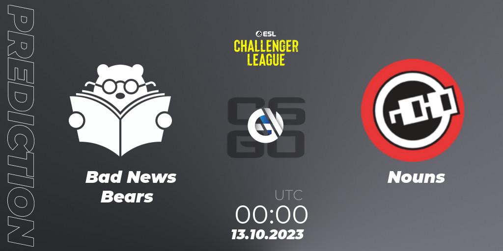 Bad News Bears contre Nouns : prédiction de match. 13.10.2023 at 00:00. Counter-Strike (CS2), ESL Challenger League Season 46: North America