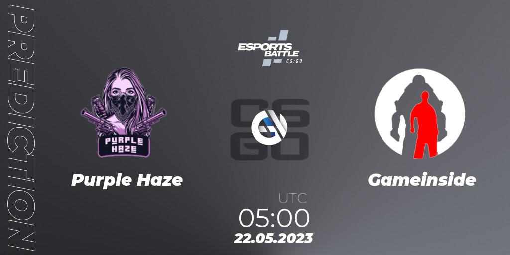 Purple Haze contre Gameinside : prédiction de match. 22.05.2023 at 05:00. Counter-Strike (CS2), ESportsBattle Season 19