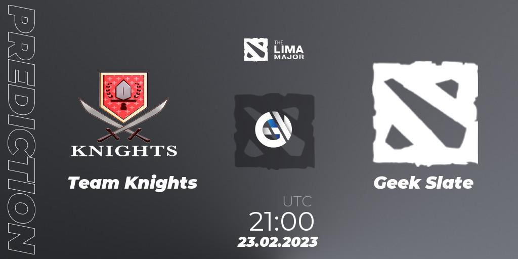 Team Knights contre Geek Slate : prédiction de match. 23.02.23. Dota 2, The Lima Major 2023