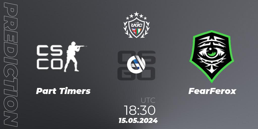 Part Timers contre FearFerox : prédiction de match. 15.05.2024 at 19:30. Counter-Strike (CS2), UKIC League Season 2: Division 1