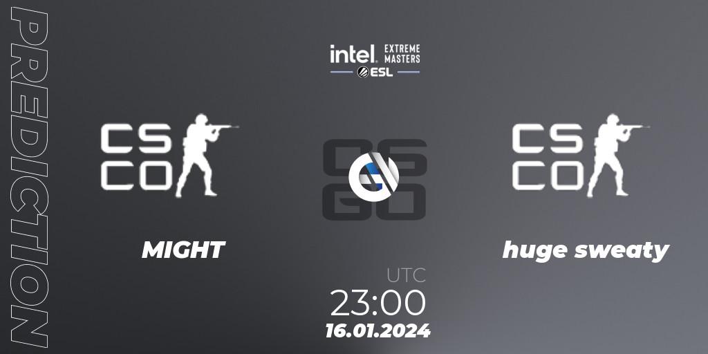 MIGHT contre huge sweaty : prédiction de match. 16.01.2024 at 23:00. Counter-Strike (CS2), Intel Extreme Masters China 2024: North American Open Qualifier #1