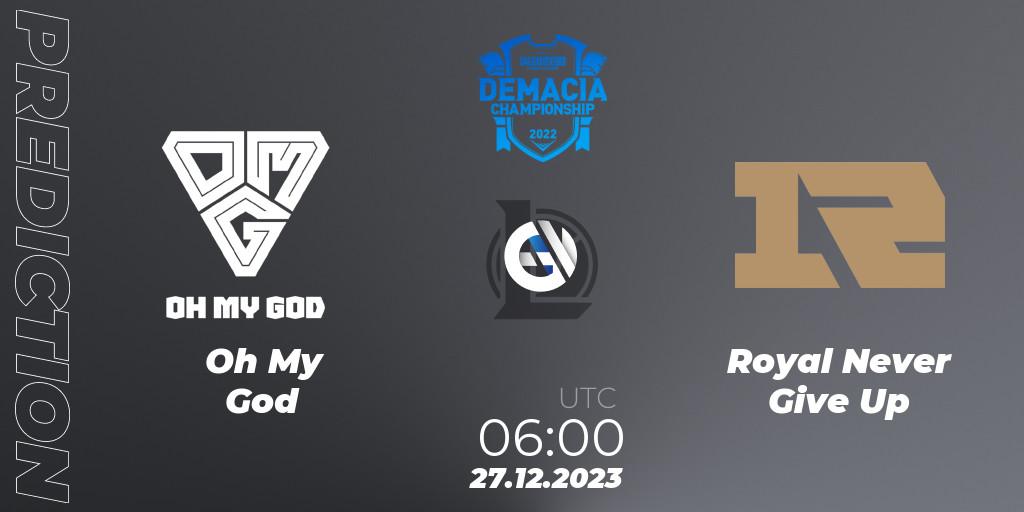 Oh My God contre Royal Never Give Up : prédiction de match. 27.12.2023 at 06:00. LoL, Demacia Cup 2023 Group Stage