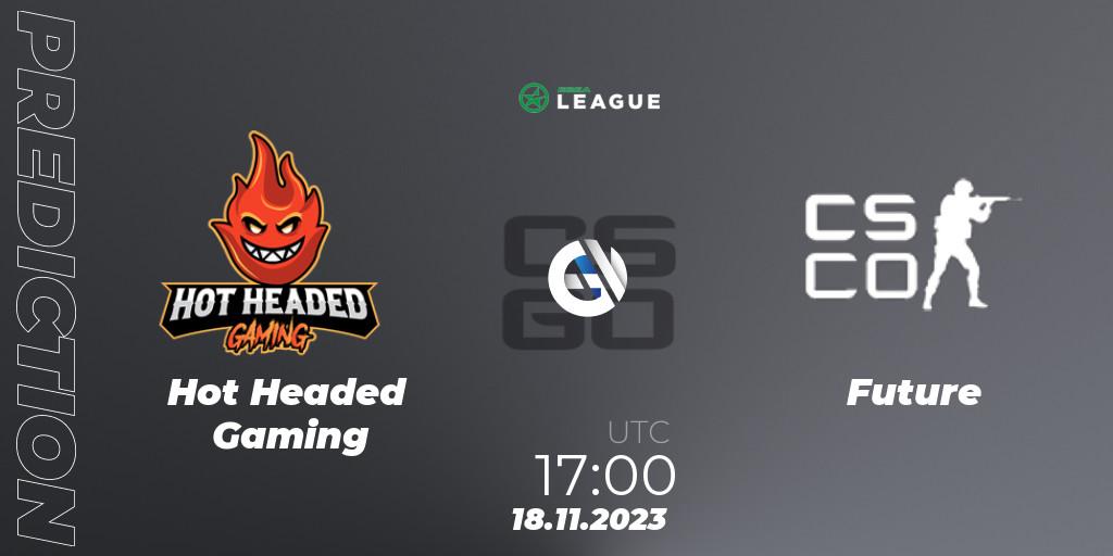Hot Headed Gaming contre Future : prédiction de match. 29.11.2023 at 17:00. Counter-Strike (CS2), ESEA Season 47: Advanced Division - Europe