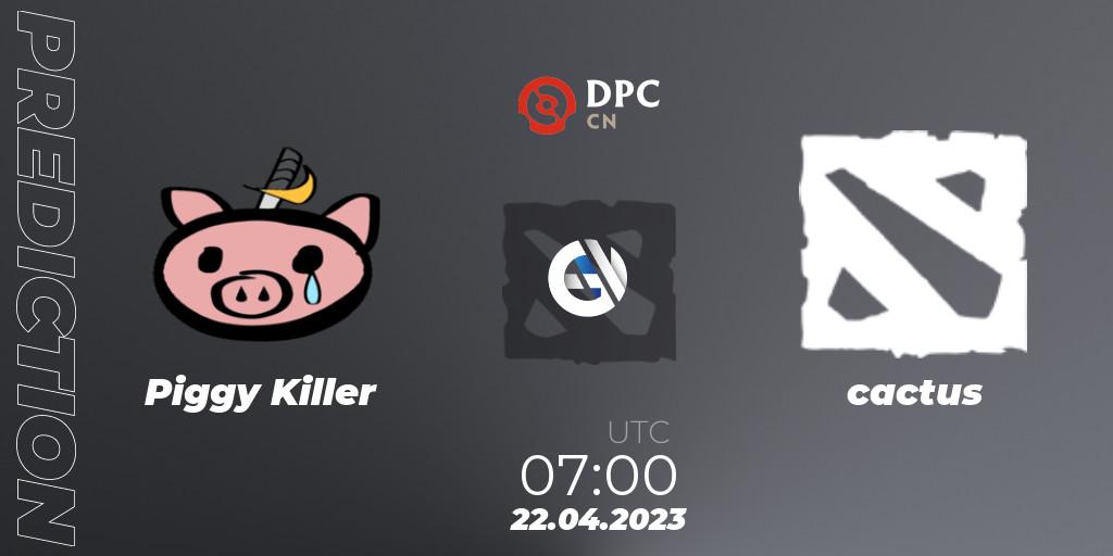 Piggy Killer contre cactus : prédiction de match. 22.04.23. Dota 2, DPC 2023 Tour 2: CN Division II (Lower)